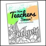 Click here to buy a "How Teachers Swear!" adult coloring book